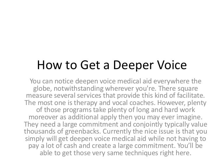 How To Deepen Your Voice Instantly How To Deepen Your Voice Instantly